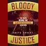 Bloody Justice: The Truth Behind the Bandido Massacre at Shedden