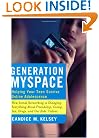 Generation MySpace: Helping Your Teen Survive Online Adolescence