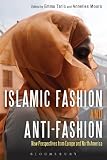 Islamic fashion and anti-fashion : new perspectives from Europe and North America