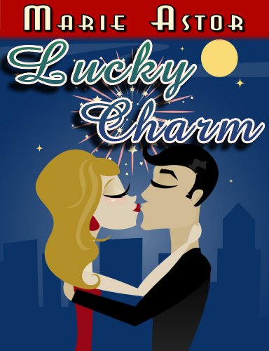 Here's a Free Excerpt From Our Romance of the Week Sponsor, Marie Astor's Lucky Charm