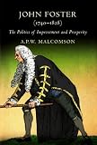 John Foster (1740-1828) : the politics of improvement and prosperity