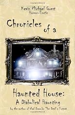 Chronicles of a Haunted House: A Diabolical Haunting: by the author of Vlad Dracula: The Devil's Puppet