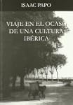 Viaje en el ocaso de una cultura iber...