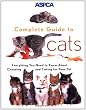 ASPCA Complete Guide to Cats: Everything You Need to Know About Choosing and Caring for Your Pet (Aspc Complete Guide to)