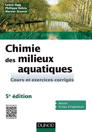 Download Chimie des milieux aquatiques - 5e édition: Cours et exercices corrigés Download Chimie des milieux aquatiques - 5e édition: Cours et exercices corrigés