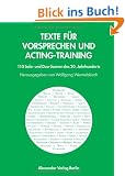 Texte f�r Vorsprechen und Acting-Training. 110 Solo- und Duo-Szenen des 20. Jahrhunderts