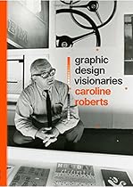 Graphic Design Visionaries Graphic Design Visionaries