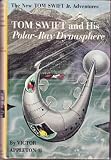 Tom Swift and His Polar-Ray Dynasphere (The New Tom Swift Jr. Adventures No.25)