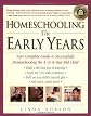 Homeschooling: The Early Years: Your Complete Guide to Successfully Homeschooling the 3- to 8- Year-Old Child
