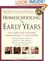 Homeschooling: The Early Years: Your Complete Guide to Successfully Homeschooling the 3- to 8- Year-Old Child