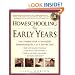 Homeschooling: The Early Years: Your Complete Guide to Successfully Homeschooling the 3- to 8- Year-Old Child