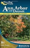 Five-Star Trails: Ann Arbor and Detroit: Your Guide to the Area's Most Beautiful Hikes
