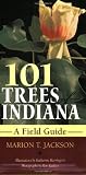  : 101 Trees of Indiana: A Fieldguide