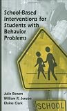 School-Based Interventions for Students with Behavior Problems