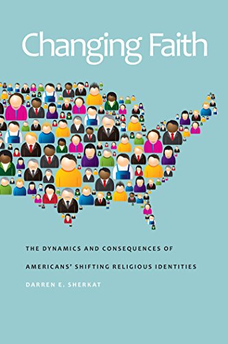 Changing Faith: The Dynamics and Consequences of Americans' Shifting Religious Identities