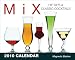 Mix: Hip Sips and Classic Cocktails: 2010 Mini Day-to-Day Calendar