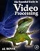 The Essential Guide to Video Processing
