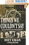 Things We Couldn't Say: A dramatic account of Christian resistance in Holland during WWII