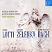 Bach,Lotti,Zelenka