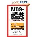 AIDS-Proofing Your Kids : A Step-By-Step Guide