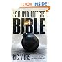 The Sound Effects Bible: How to Create and Record Hollywood Style Sound Effects