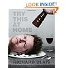 Try This at Home: Recipes from My Head to Your Plate