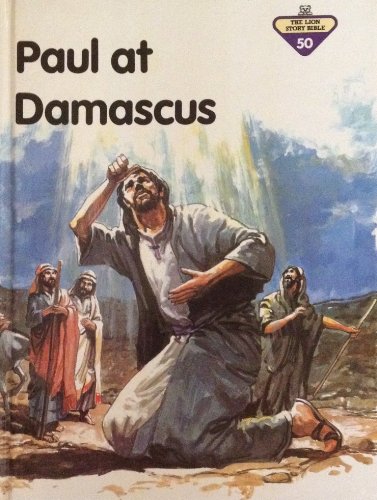 Paul at Damascus (Lion Story Bible)