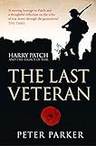 The last veteran : Harry Patch and the legacy of war