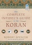 The Complete Infidel's Guide to the Koran