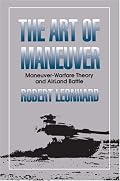 The Art of Maneuver: Maneuver Warfare Theory and Airland Battle