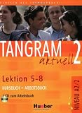 Tangram Aktuell: Kurs- Und Arbeitsbuch 2 - Lektion 5-8 MIT CD Zum Arbeitsbuch
