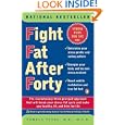 Fight Fat After Forty: The Revolutionary Three-Pronged Approach That Will Break Your Stress-Fat Cycle and Make You Healthy, Fit, and Trim for Life