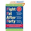 Fight Fat After Forty: The Revolutionary Three-Pronged Approach That Will Break Your Stress-Fat Cycle and Make You Healthy, Fit, and Trim for Life