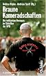 Braune Kameradschaften. Die militanten Neonazis im Schatten der NPD