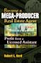 Becoming a Mega-Producer Real Estate Agent: Profiting from a Licensed Assistant