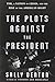 The Plots Against the President: FDR, A Nation in Crisis, and the Rise of the American Right
