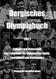 Produkt-Bild: Bergisches Olympiabuch Teil 1: Solingen und Remscheid: Die Teilnehmer der Olympischen Spiele, Paralympics und Deaflympics
