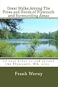 Great Walks Among The Pines and Ponds of Plymouth and Surrounding Areas