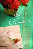 Love from Grandma: Words of Wisdom and Hope from Grandmothers Around the World