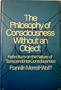 The Philosophy of Consciousness Without an Object  Reflections on the Nature of Transcendental Consciousness