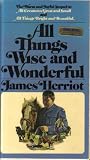 All Things Wise and Wonderful by James Herriot (1981 Hardcover)