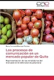 Los procesos de comunicación en un mercado popular de Quito: Representación de las vendedoras del mercado en la televisión ecuatoriana