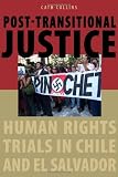 Post-transitional Justice: Human Rights Trials in Chile and El Salvador