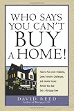 ISBN: 0814473407 - Who Says You Can't Buy a Home!: How to Put Credit Problems, Down Payment Challenges, and Income Issues Behind You -- And Get a Mortgage Now
