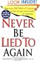 Never Be Lied To Again: How To Get The Truth In 5 Minutes Or Less In Any Conversation