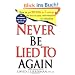 Never Be Lied to Again: How to Get the Truth in 5 Minutes or Less in Any Conversation or Situation