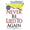 Never Be Lied to Again: How to Get the Truth in 5 Minutes or Less in Any Conversation or Situation