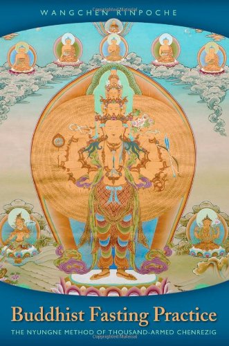 Buddhist Fasting Practice: The Nyungne Method of Thousand Armed Chenrezig