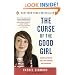 The Curse of the Good Girl: Raising Authentic Girls with Courage and Confidence