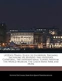 Up2Date Travel Guide to Liverpool, England, Including its History, the Liverpool Cathedral, the International Slavery Museum, the World Museum, the Green Bank Park and More